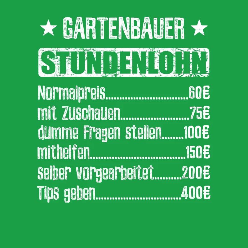 Stundenlohn Gartenbauer Beruf - Spruch