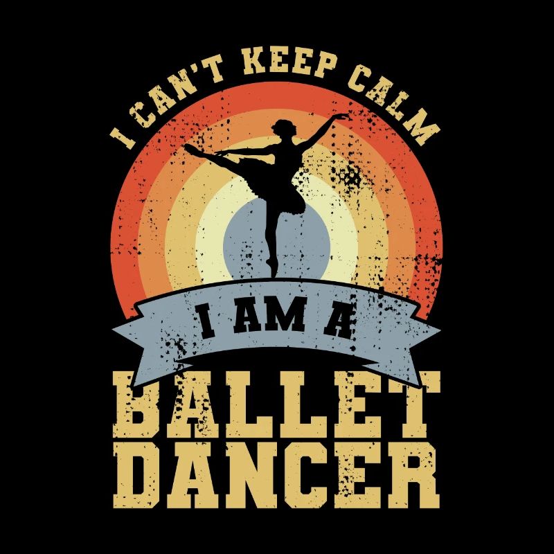 I Can't Keep Calm I Am A Ballet Dancer