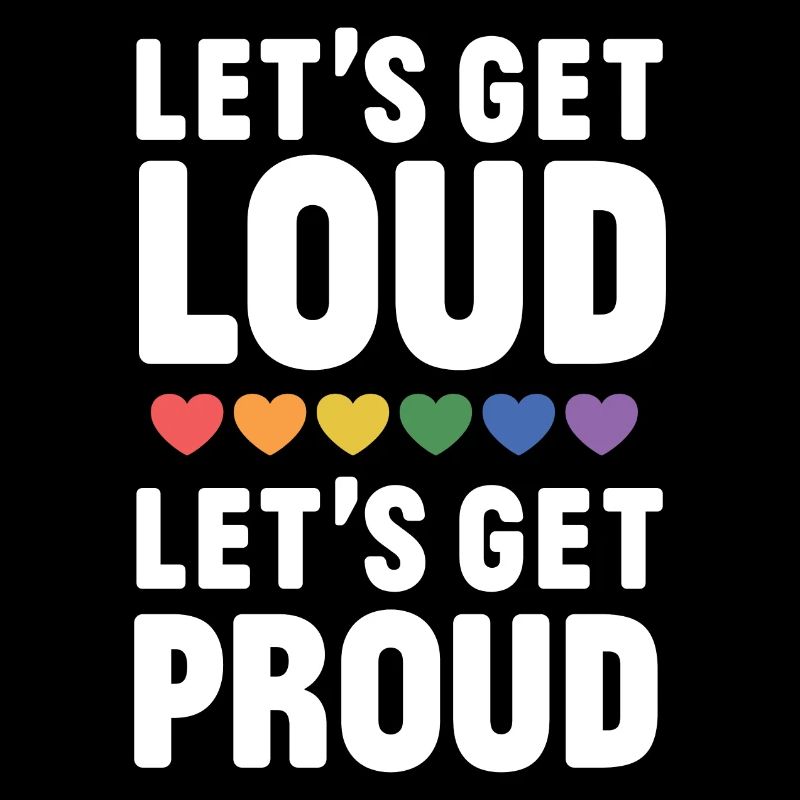 LGBT Pride Month - Let's get Loud, let's get proud