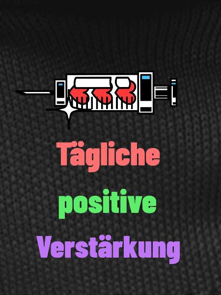Daily positive reinforcement