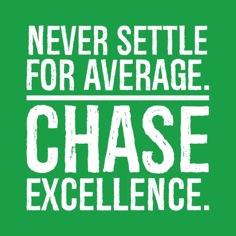 never settle for average chase