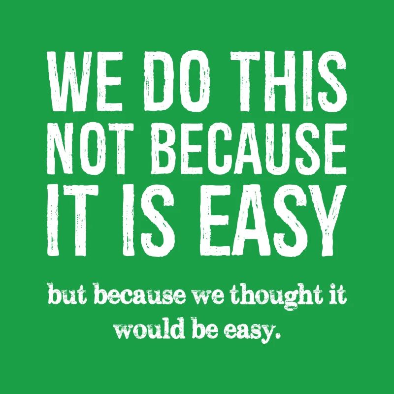 Nous ne le faisons pas parce que c’est facile