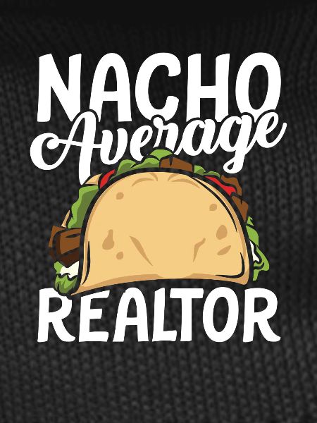 Nacho average realtor