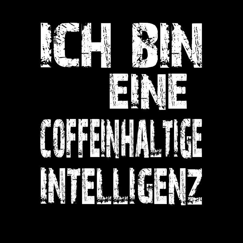 KI Spruch Ich bin eine coffeinhaltige Intelligenz