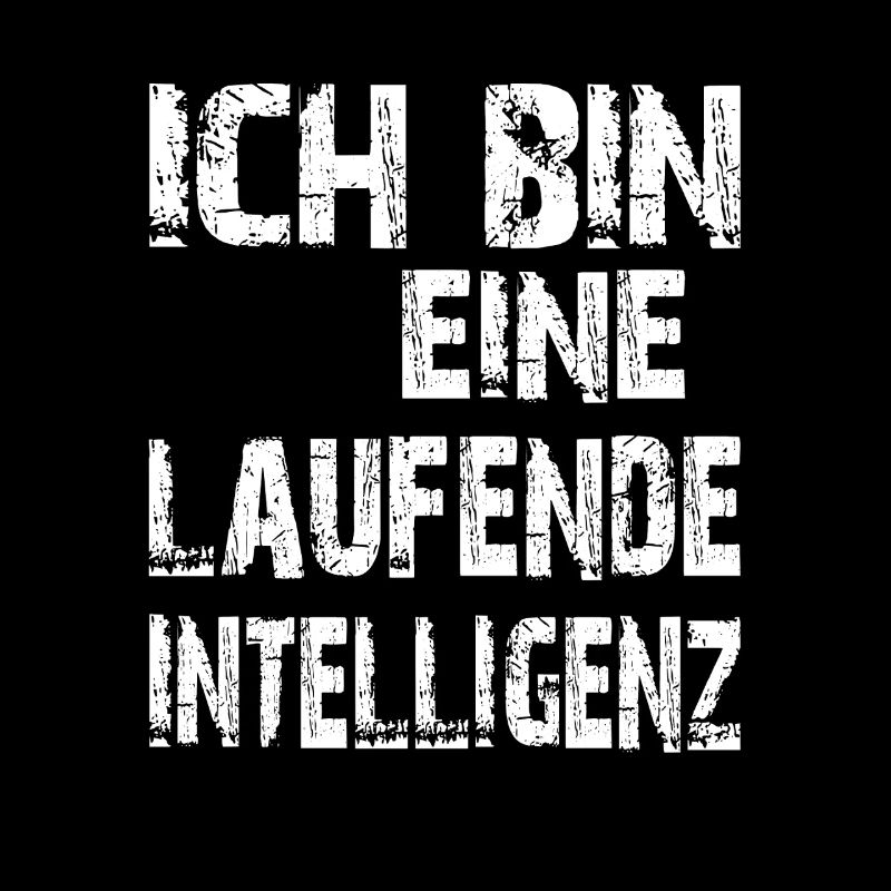 KI Spruch Ich bin eine laufende Intelligenz