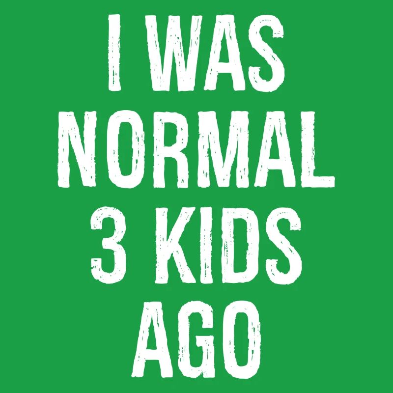 J’avais un âge normal de 3 enfants
