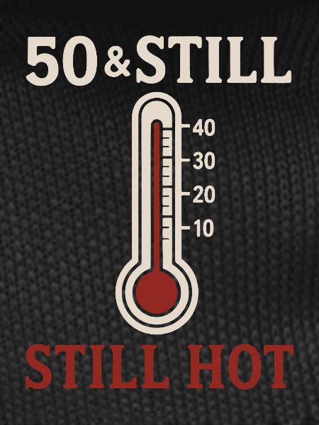 50 & Still Hot