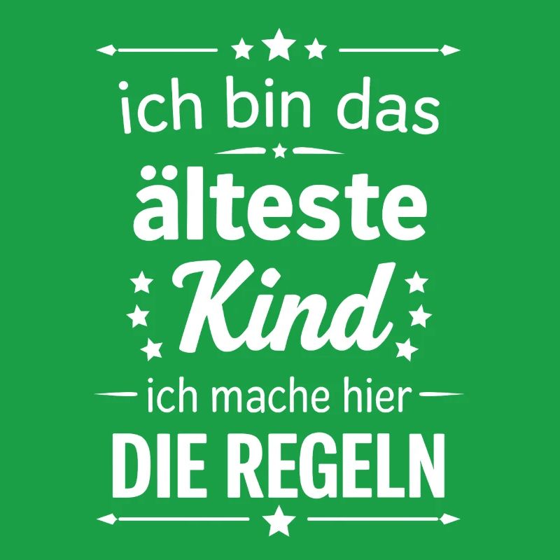 Ich bin das älteste Kind mache hier die Regeln