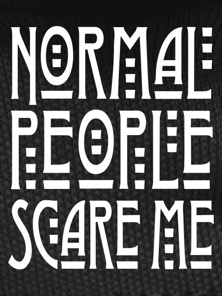Normal People Scare Me