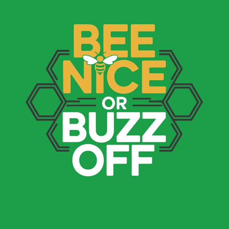 Bee Beekeeper Bee Nice Or Buzz Off Beekeeper