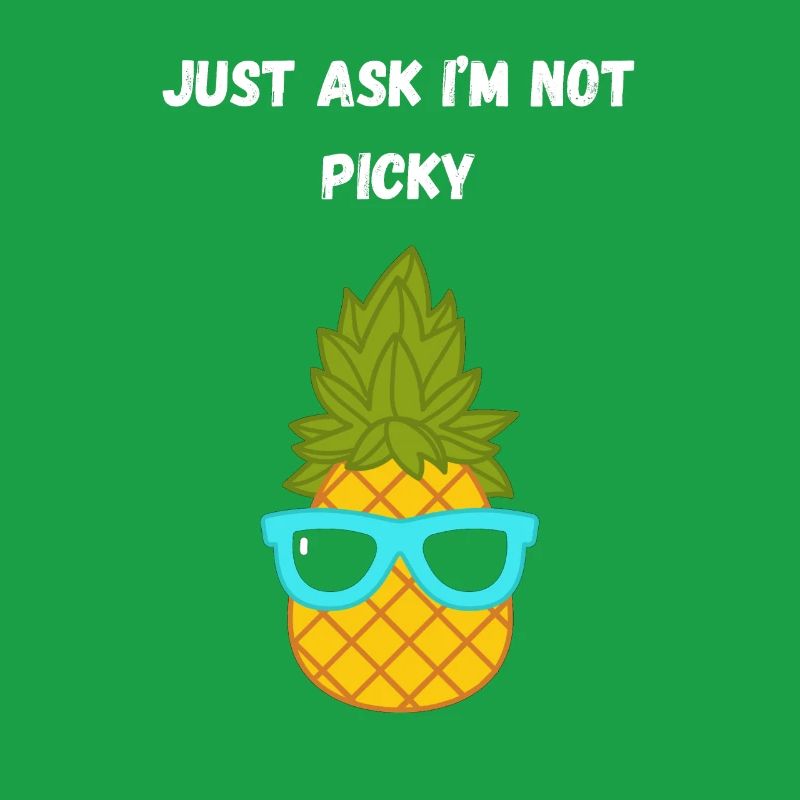Just Ask I'm Not Picky