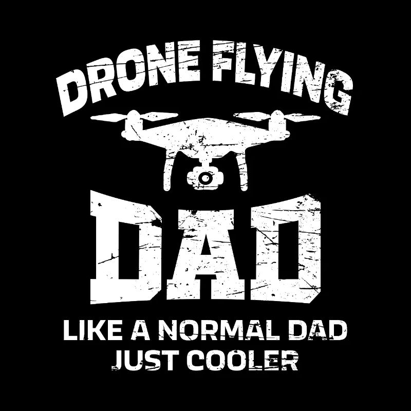 Drone Flying Father Saying