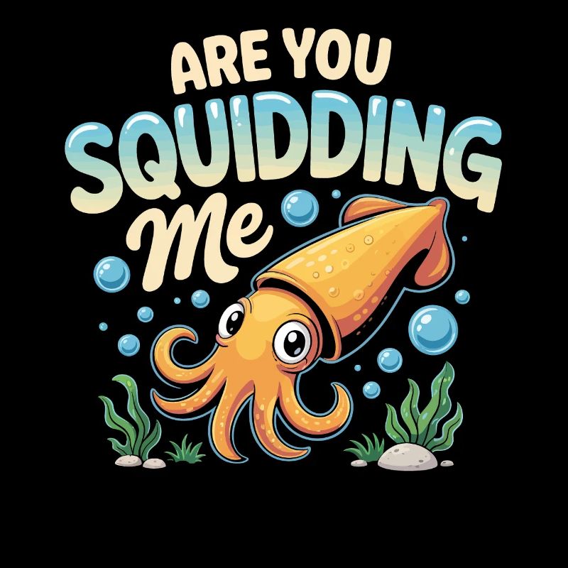 Cute squid with funny saying