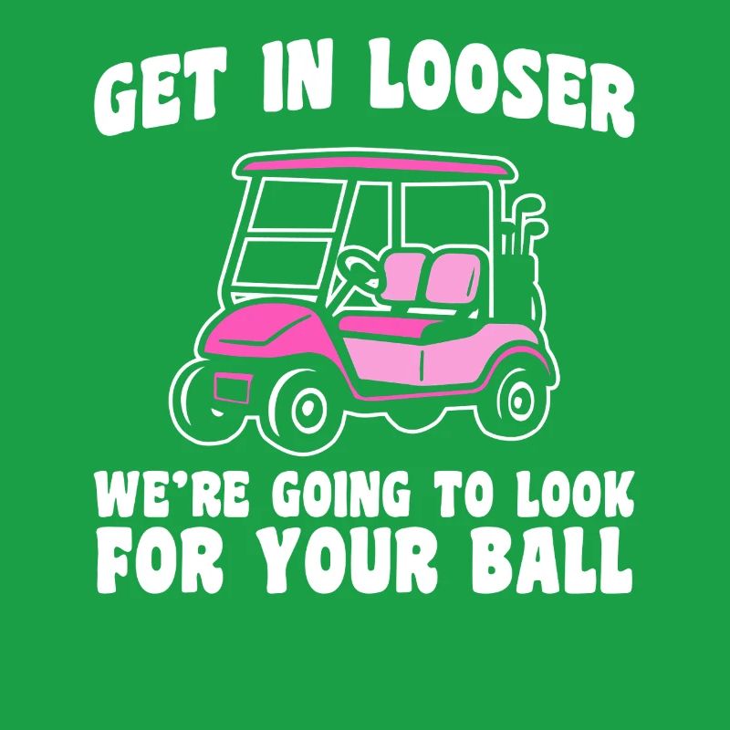 Get in looser golfer golf golf