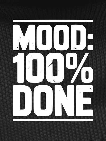 Mood: 100% Done