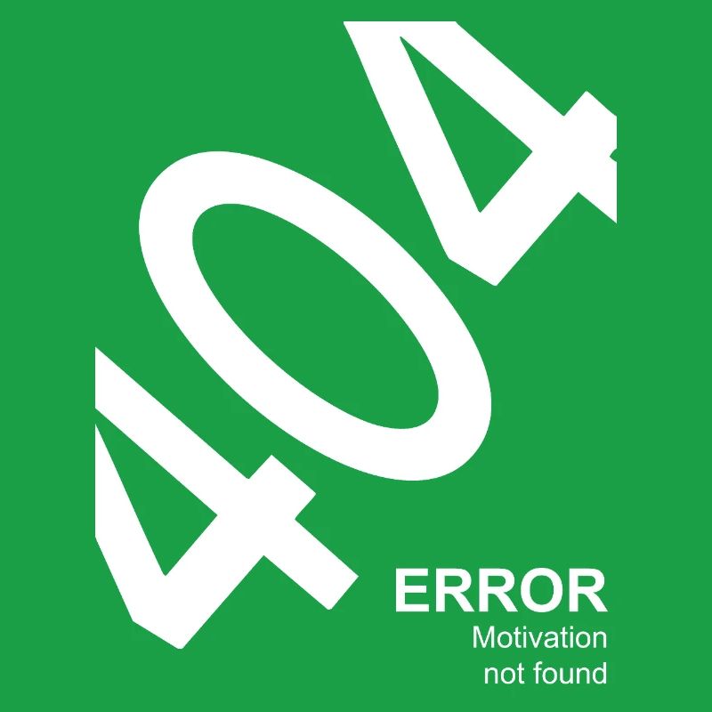 404 Error Motivation not found Nerd Humor