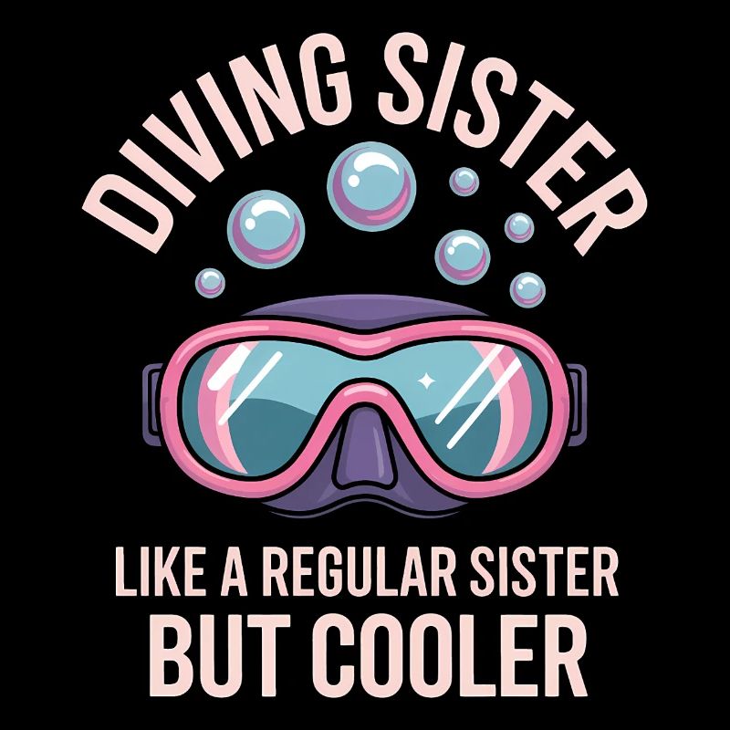 Diving Saying Sister Funny Diving Gift