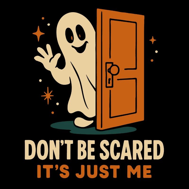 Don't Be Scared It's Just Me Ghost Halloween