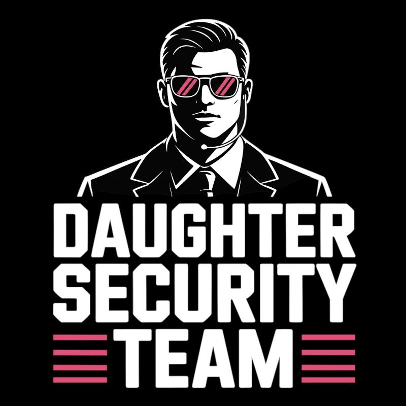 Daughter Security Team – Father Bodyguard