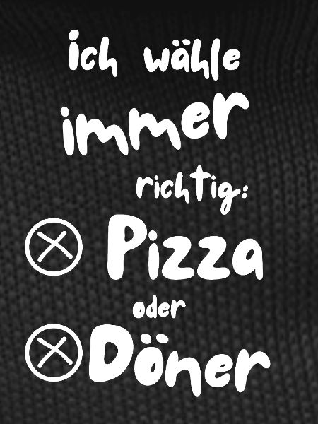 Ich wähle Pizza oder Döner