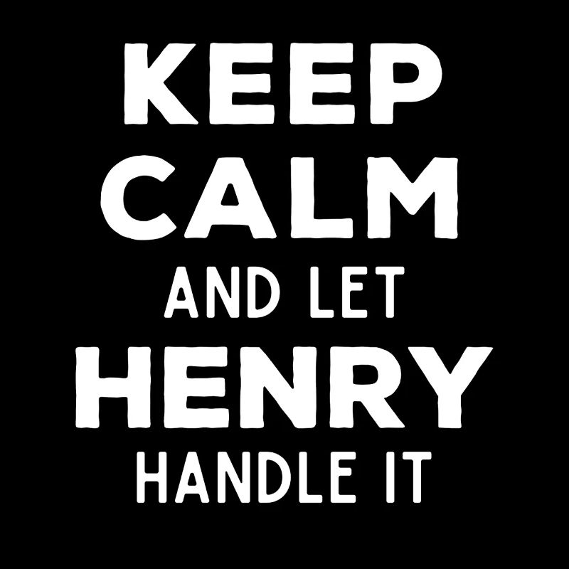 Keep Calm Lass Henry das regeln Lustiger Spruch