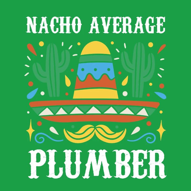 Nacho Average Plumber