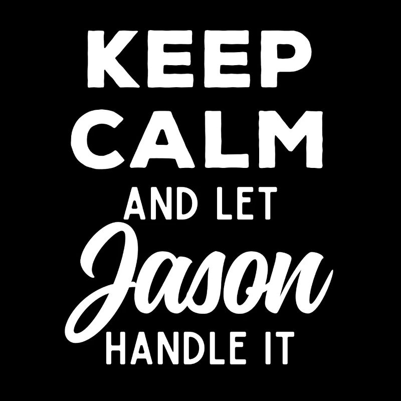 Keep Calm Let Jason Fix It Funny Saying