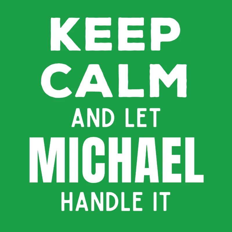 Keep Calm Let Michael Fix It Funny Saying