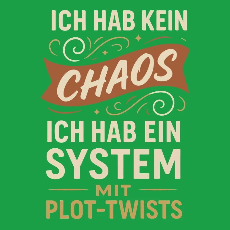 Kein Chaos – Ein System mit Plot-Twists Spruch