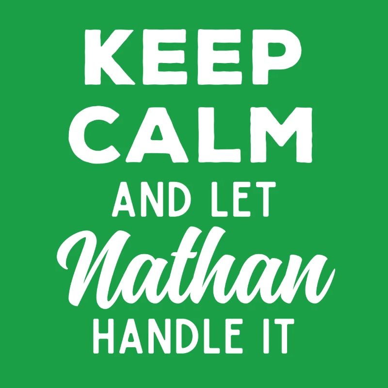 Keep Calm Let Nathan sort it out Funny Saying