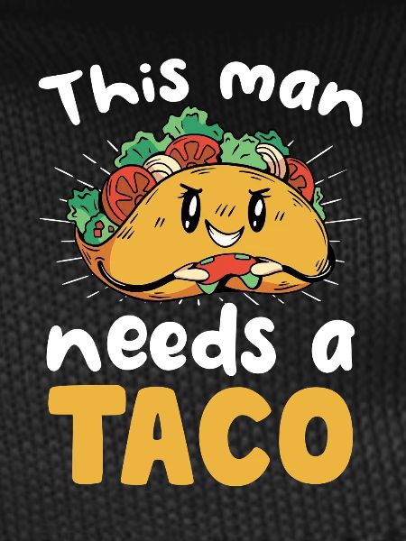 This man needs a taco