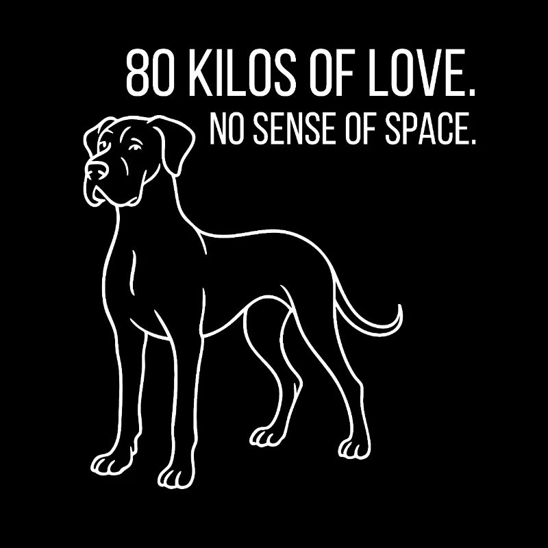 Deutsche Dogge Humor - 80 Kilo Liebe 