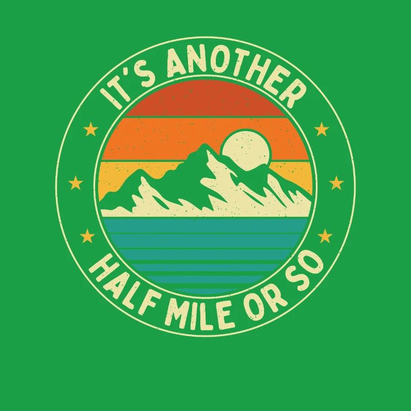 Es ist noch eine halbe Meile oder so Wanderweg-Humor