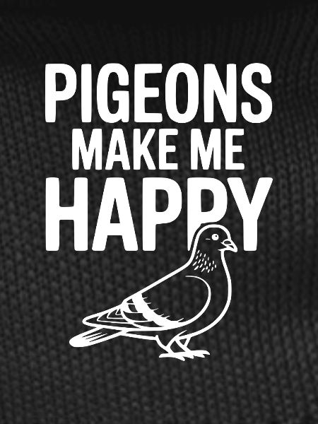 Pigeons Make Me Happy