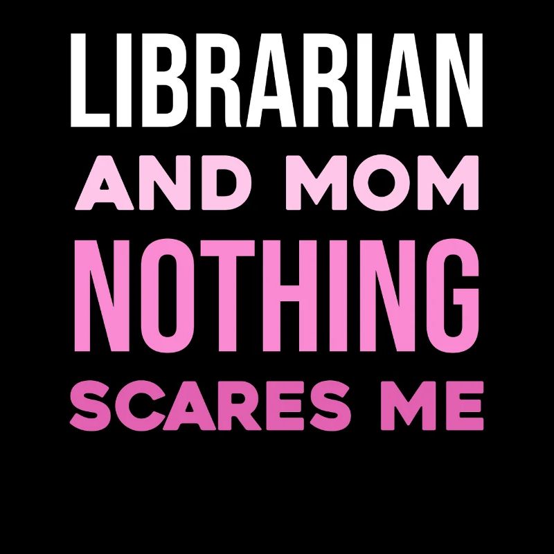 Librarian Mother: Nothing shocks me