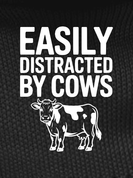 Easily Distracted by Cows