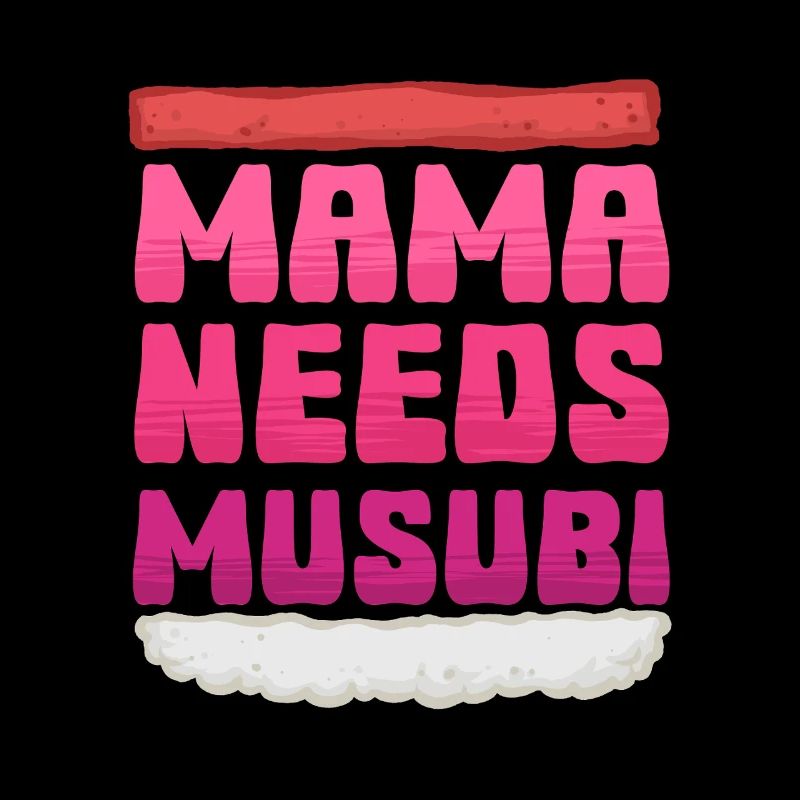 Mama Needs Musubi