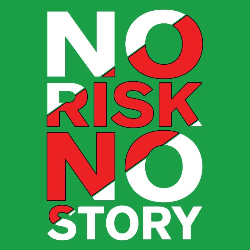 Pas de risque, pas d’histoire