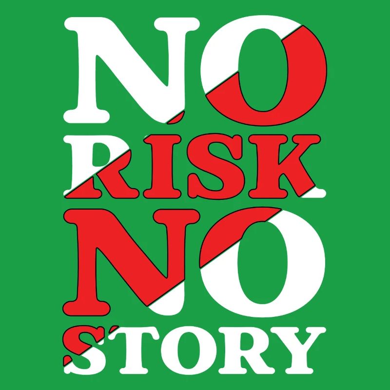 Pas de risque, pas d’histoire