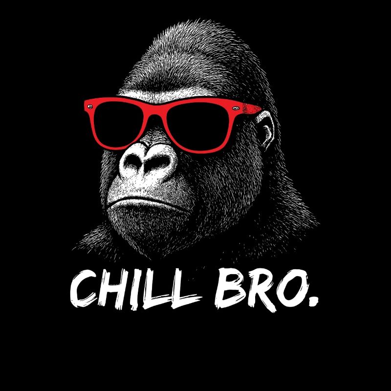 CHILL BRO – Funny gorilla with sunglasses