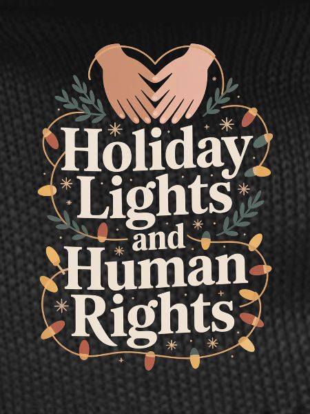 Holiday Lights and Human Rights