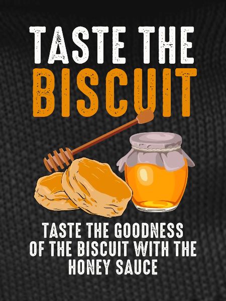 Taste the Biscuit with Honey