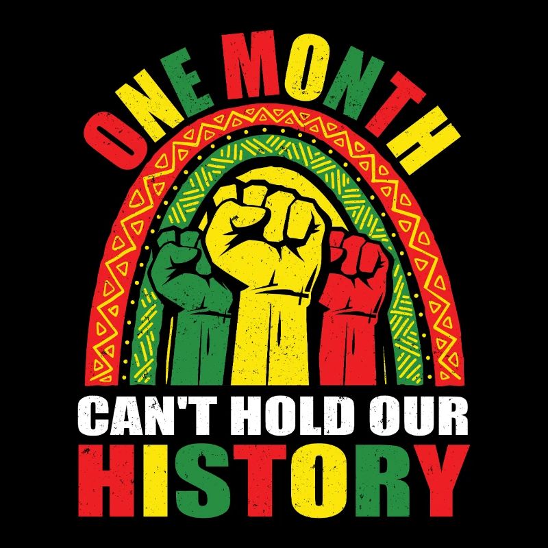 One Month Can't Hold Our History - Black History