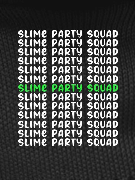 Slime Slime Slimy
