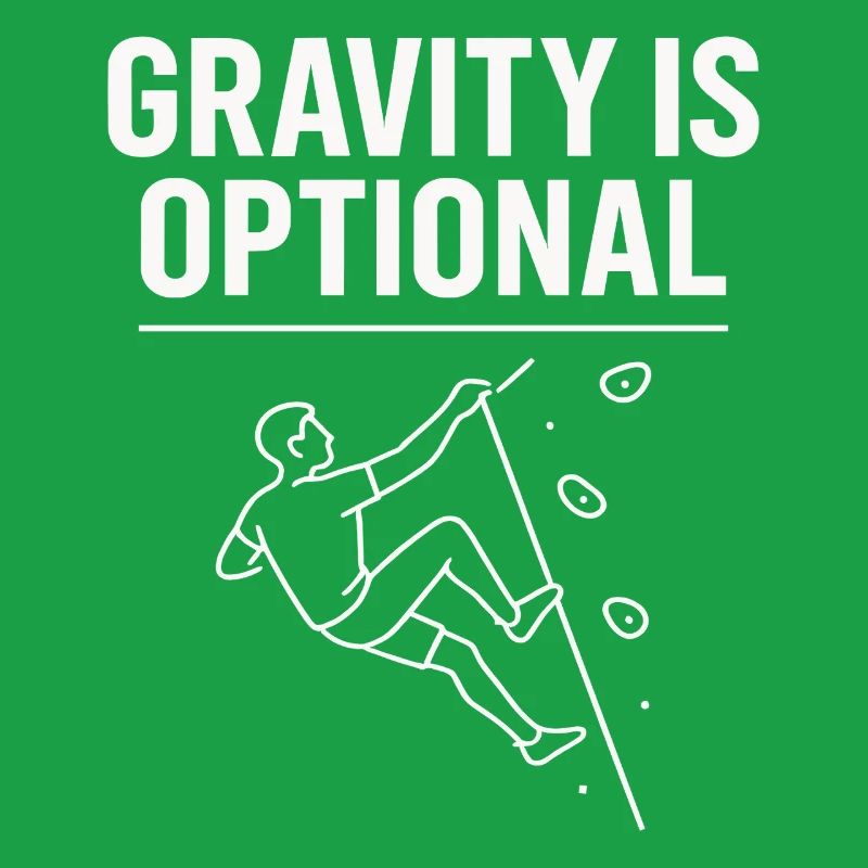 Gravity is optional climbing statement
