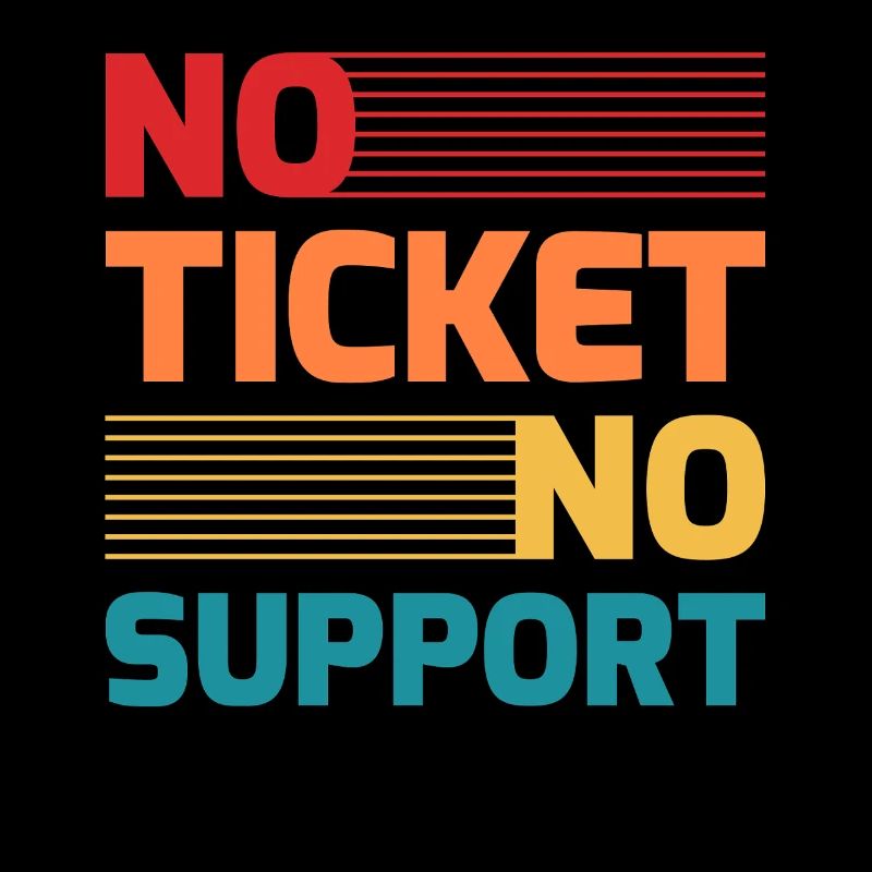 No Ticket No Support IT Hotline Administrator Nerd