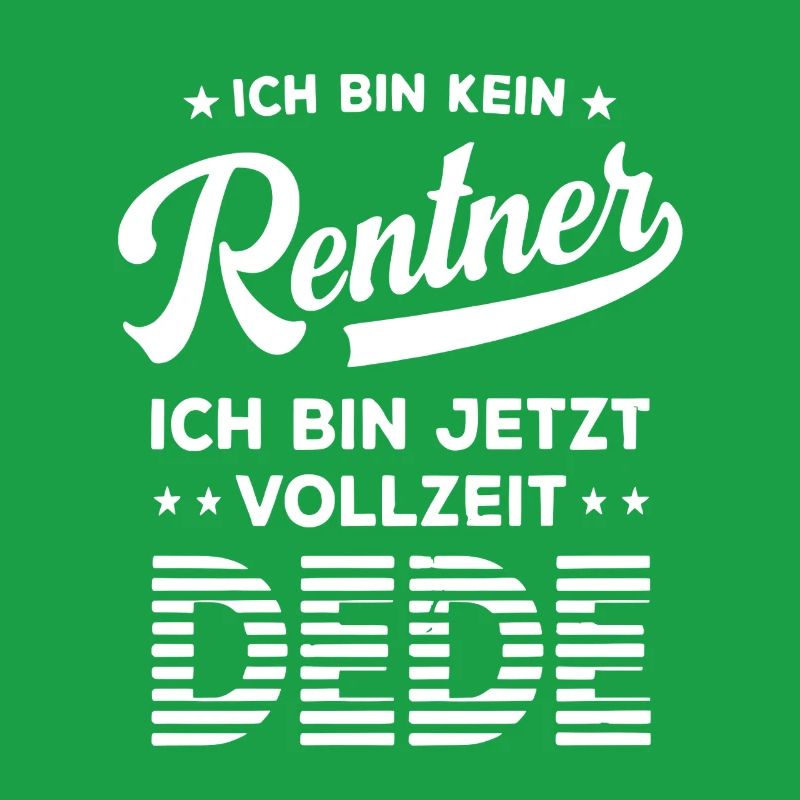 Vollzeit DEDE – Ich bin kein Rentner Statement