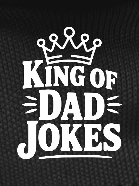 King of Dad Jokes