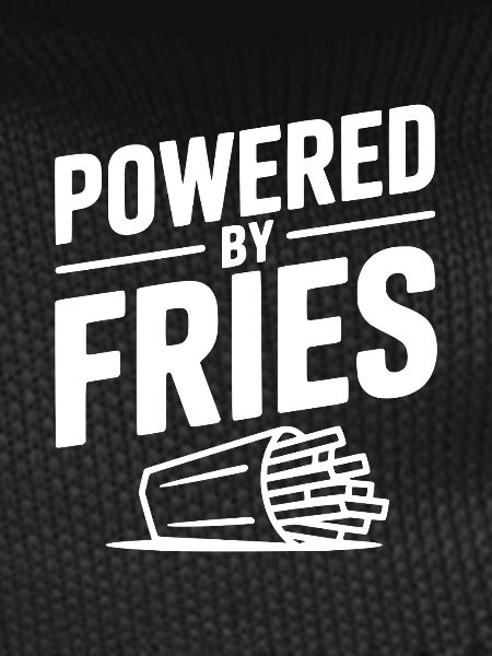 Powered by Fries