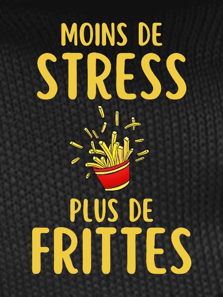 Less Stress More Fries